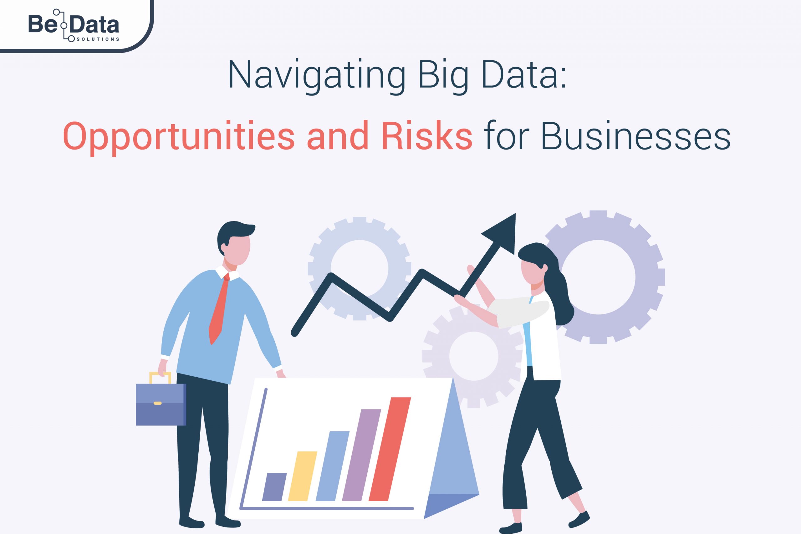 Navigating Big Data: Opportunities And Risks For Businesses